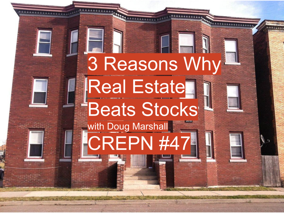 3 Reasons Why Real Estate Beats Stocks