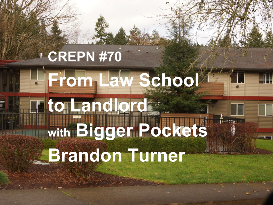 CREPN #70 - From Law School to Landlord with Bigger Pockets Brandon Turner