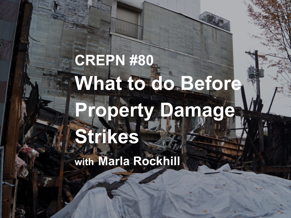 CREPN #80 What to do Before Property Damage Strikes with Marla Rockhill
