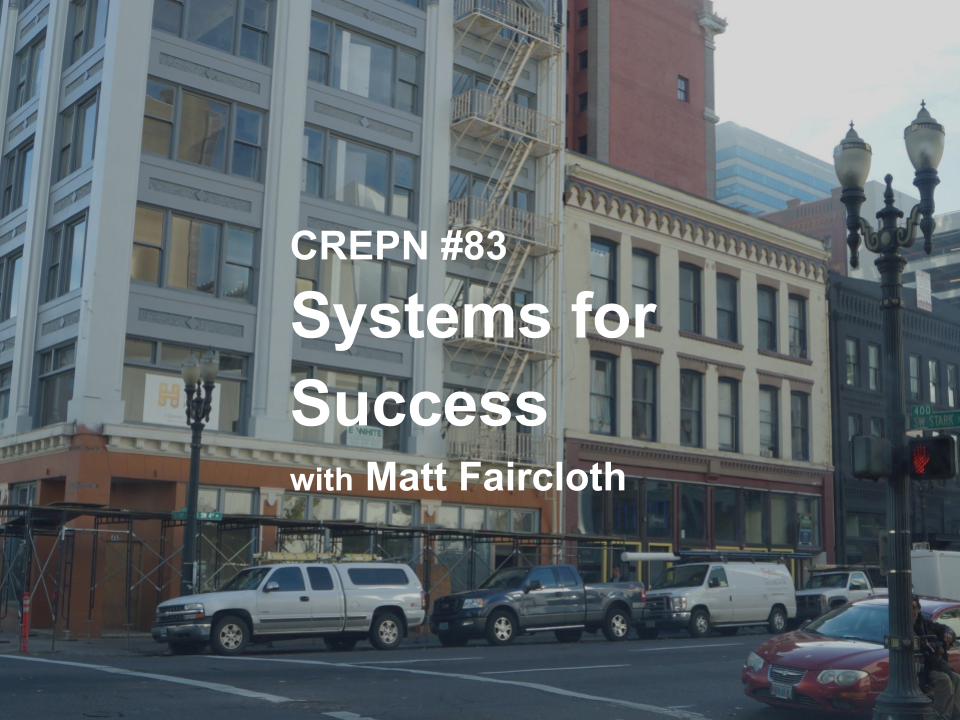 CREPN #83 Systems for Success with Matt Faircloth