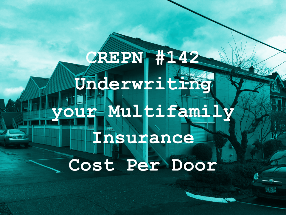 CREPN #142 - Underwriting your Multifamily Insurance Cost Per Door