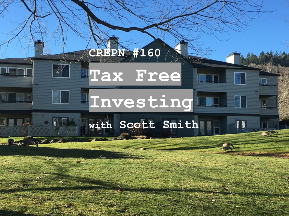 CREPN #160 - Tax Free Investing with Scott Smith