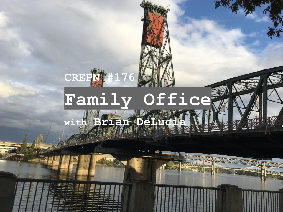 CREPN #176 - Family Office with Brian DeLucia