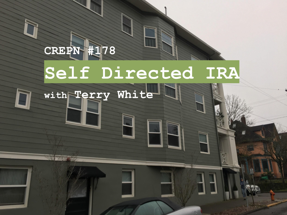 CREPN #178 - Self Directed IRA with Terry White