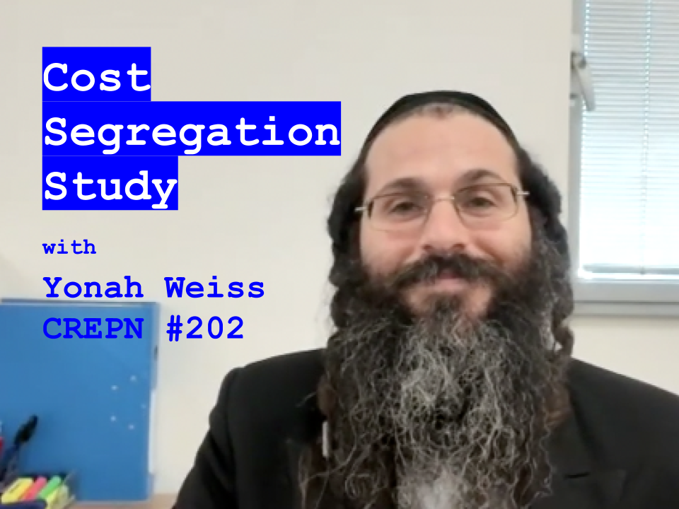 Cost Segregation Study with Yonah Weiss - CREPN #202